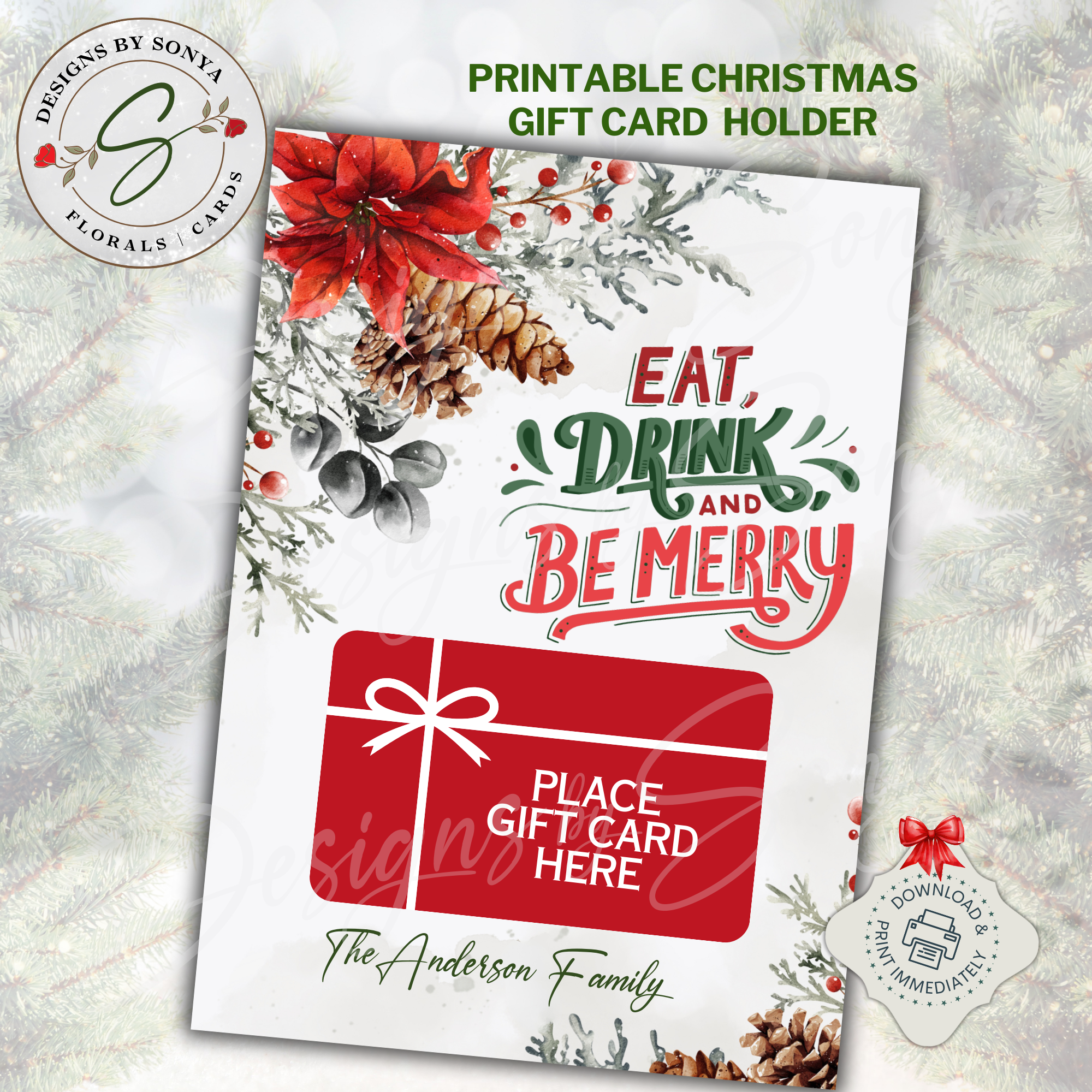 Eat, Drink & Be Merry Printable

Christmas gift card holder with poinsettia, pinecones, and greenery. “Eat, Drink and Be Merry” headline and red space to place a gift card. 5x7 design, instant digital download.