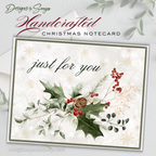 Christmas Notecard Front Design
Elegant handcrafted Christmas notecard featuring watercolor holly leaves, berries, pine, and a pinecone with the words “Just for You” on a snowflake background.