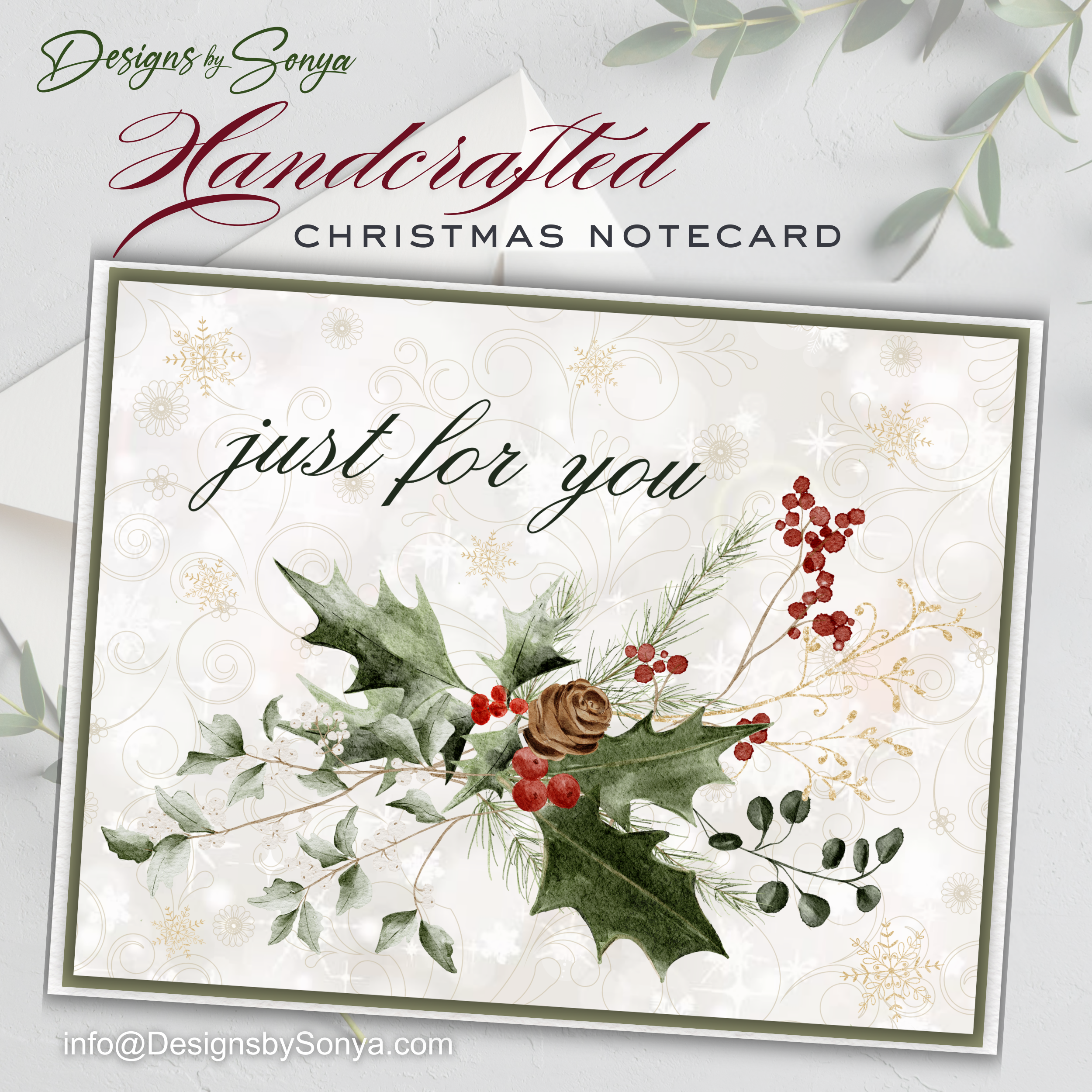 Christmas Notecard Front Design
Elegant handcrafted Christmas notecard featuring watercolor holly leaves, berries, pine, and a pinecone with the words “Just for You” on a snowflake background.