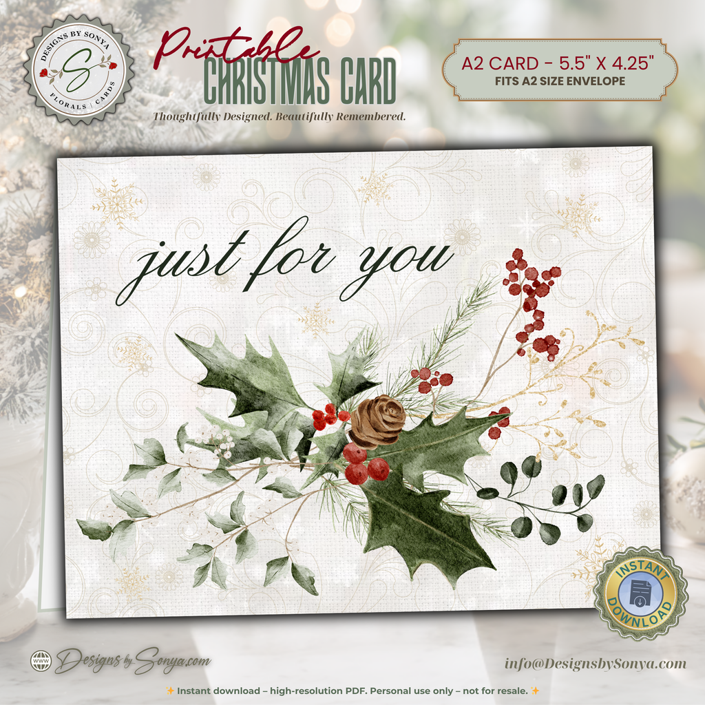 Printable Christmas Card • “Just for You” Watercolor Holly, Pine & Berries • A2 Folded (5.5" x 4.25") Holiday DIY Greeting Note Card