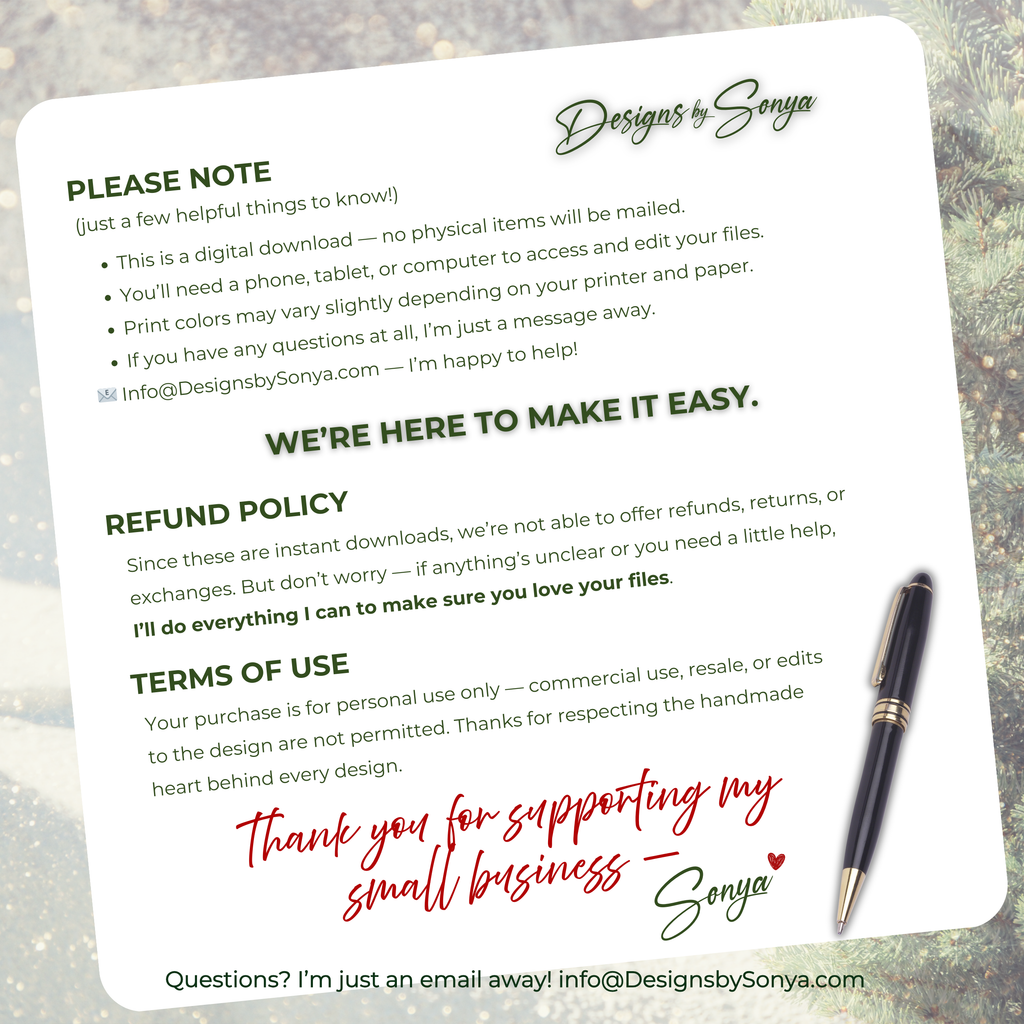 Printable Topper Refund Policy & Terms
Refund policy and terms of use graphic clarifying instant download purchase, no refunds, personal use only, and support contact details for assistance.