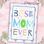 Best Mom Ever | Custom Designed | 5 x 7 Printable Greeting Card | Matching Envelope Included | Instant Download | Print from Home