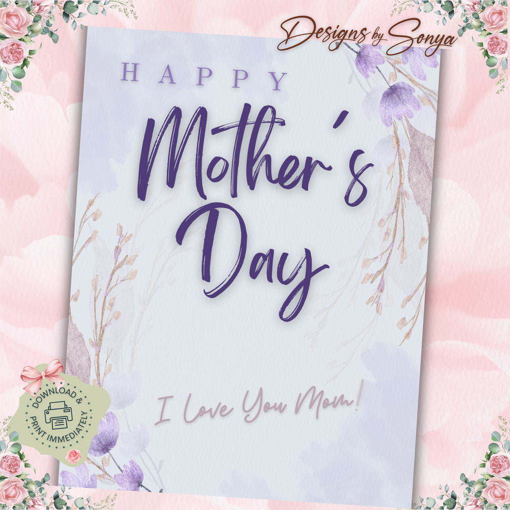 I Love You Mom | Custom Designed | 5 x 7 Printable Greeting Card | Matching Envelope Included | Instant Download | Print from Home