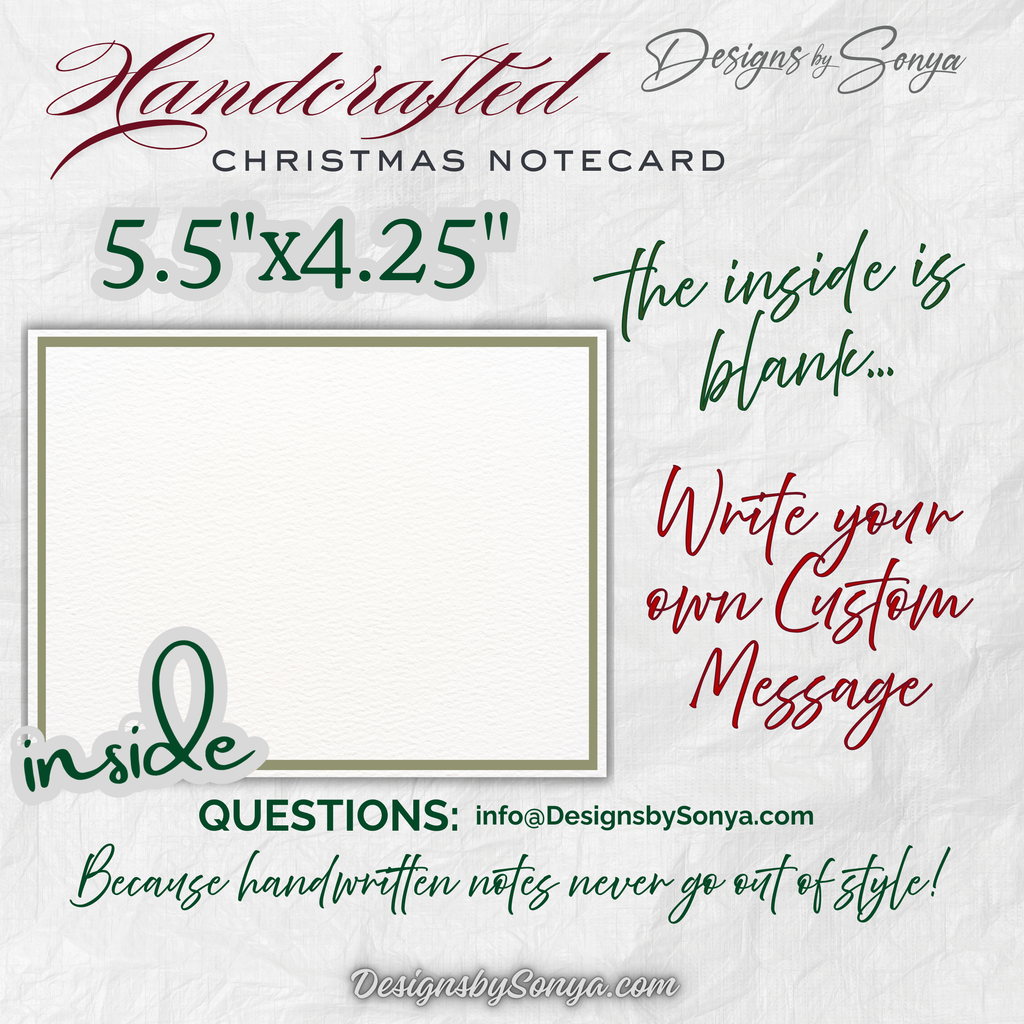 Inside of Notecard
Interior view of handcrafted Christmas notecard, blank inside and sized 5.5” x 4.25”, designed for writing personal holiday greetings or messages.