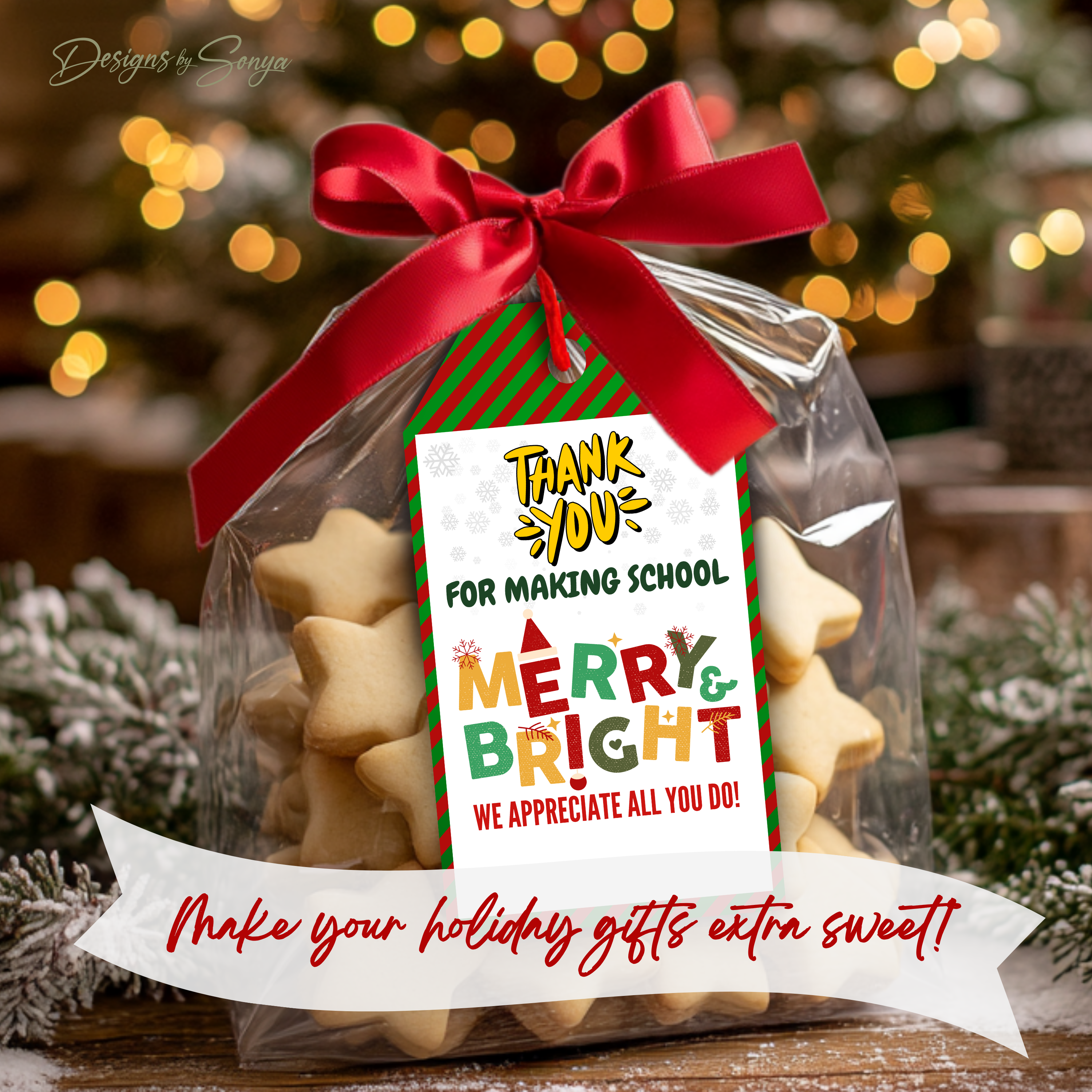 Holiday Treat Bag Gift Tag
Bright Christmas gift tag with “Thank You for Making School Merry & Bright” design, attached to a bag of star-shaped cookies with a red bow.