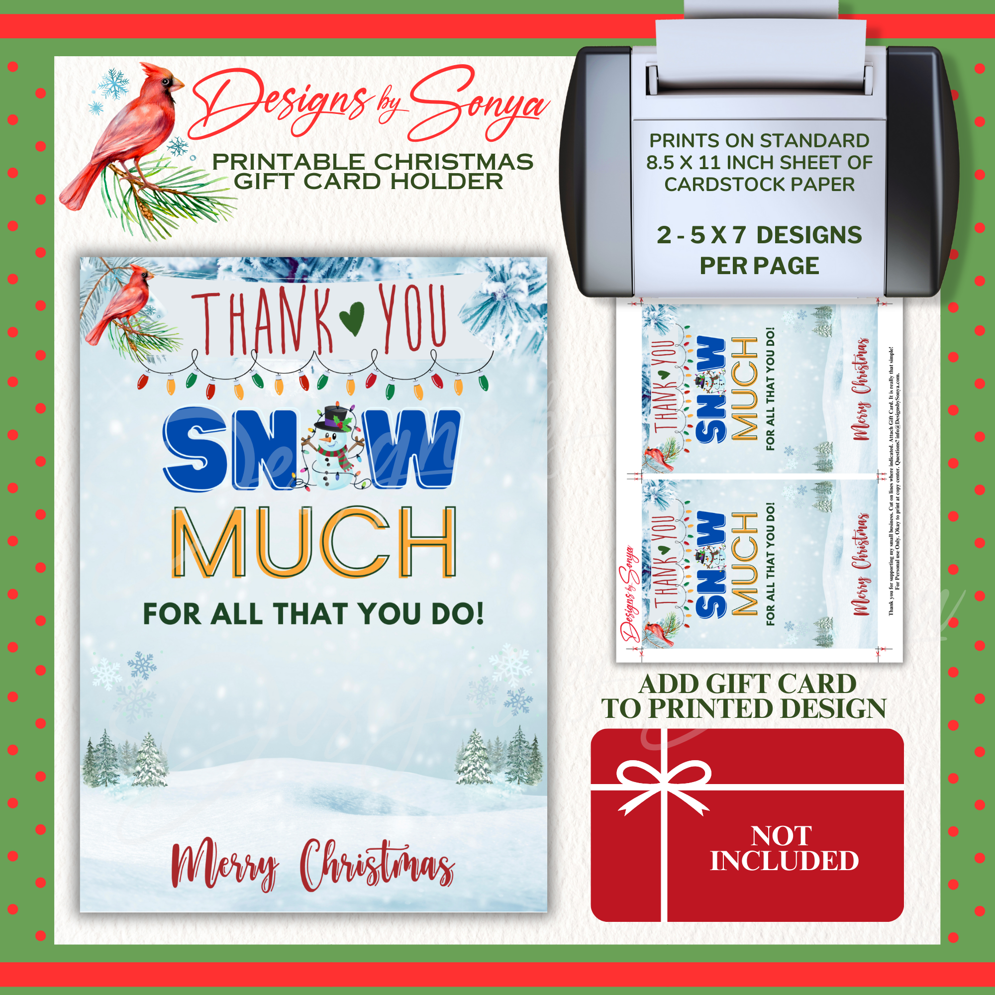 Printable Gift Card Holder Sheet Layout
Festive Snow Much printable Christmas gift card holder. Prints two 5x7 cards per page on standard 8.5x11 cardstock paper for holiday giving.