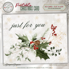 Printable Christmas Card • “Just for You” Watercolor Holly, Pine & Berries • A2 Folded (5.5" x 4.25") Holiday DIY Greeting Note Card