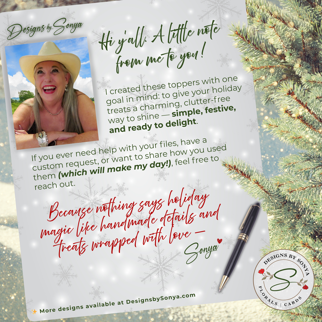 Designer Note from Sonya
Personal note from the designer explaining inspiration for the printable Christmas toppers and how they add festive charm to DIY holiday treats.