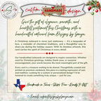 Handmade in Texas Notecard Description
Handcrafted Christmas notecard description graphic with festive border and holiday greenery. Text highlights that each card is a keepsake of love, printed on premium cardstock, designed to inspire connection, and handcrafted in Texas. Mentions free shipping and custom options available.